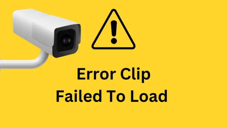 Error Clip Failed To Load blink camera