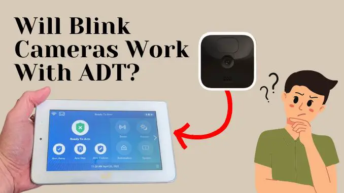 Will Blink Cameras Work With ADT