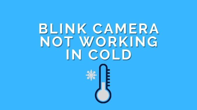 Blink camera not working in cold