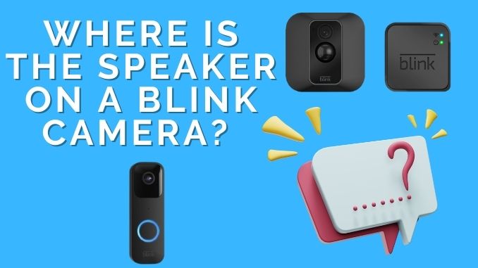 Where Is the Speaker On a Blink Camera