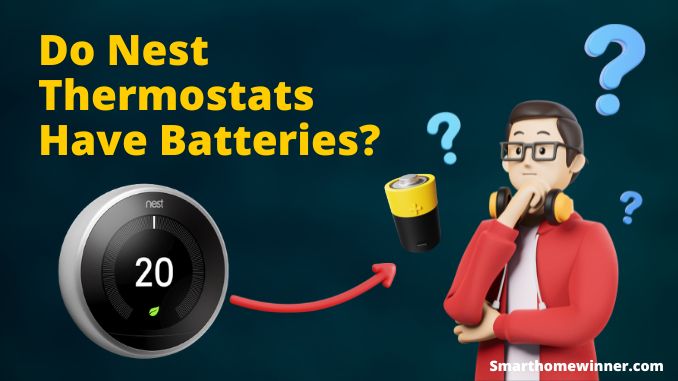 Do Nest Thermostats Have Batteries