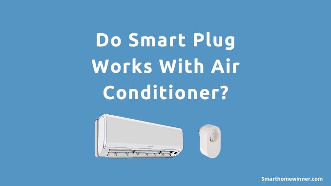 Do Smart Plug Works With Air Conditioner