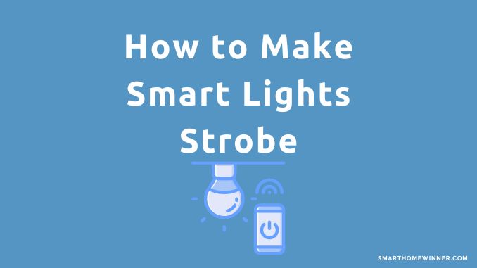 How to Make Smart Lights Strobe