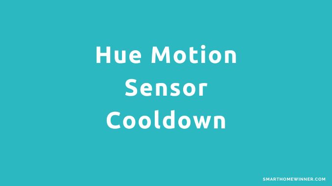 Hue Motion Sensor Cooldown