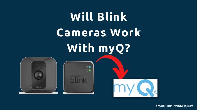 Will Blink Cameras Work With myQ