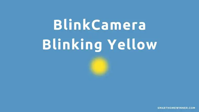 BlinkCamera Blinking Yellow