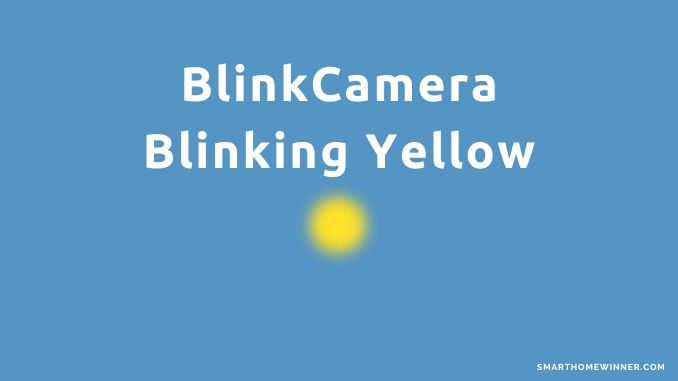 BlinkCamera Blinking Yellow