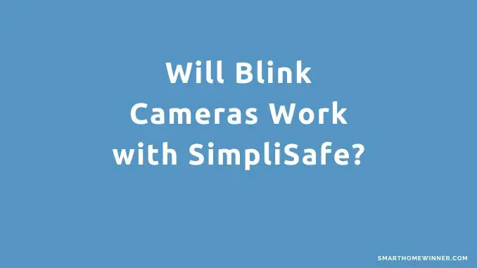 Blink Cameras with SimpliSafe