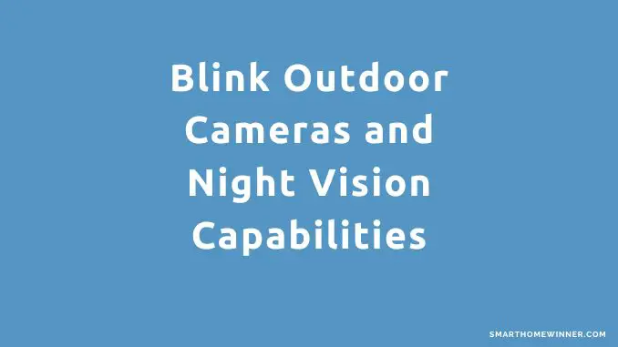 Blink Outdoor Cameras and Night Vision Capabilities