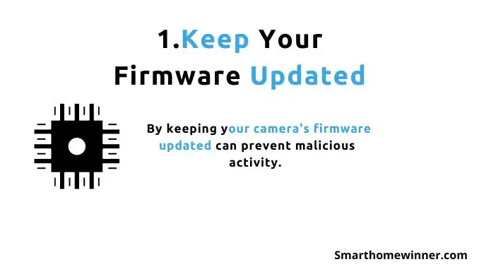 Keep Firmware Updated prevent malicious act on blink camera