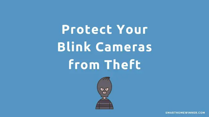Protect Your Blink Cameras from Theft
