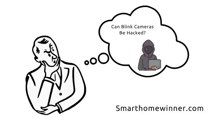 man think if blink camera can be hacked