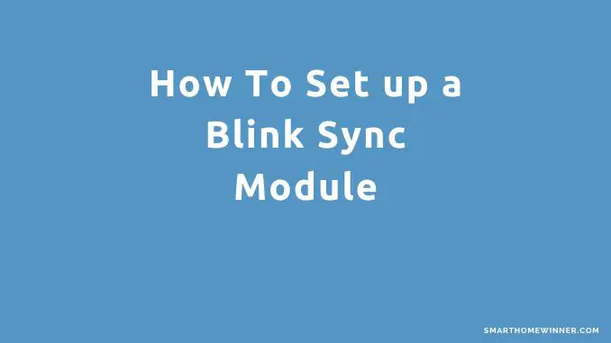 How To Set up a Blink Sync Module