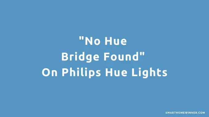 No Hue Bridge Found Philips Hue Lights