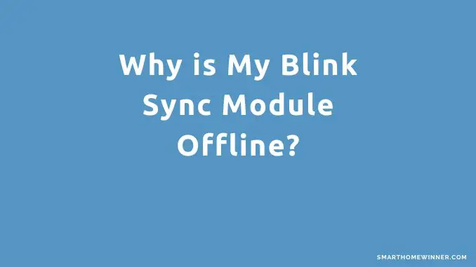 Why is My Blink Sync Module Offline