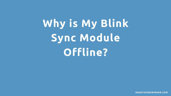 Blink Sync Module Offline: How to Fix 