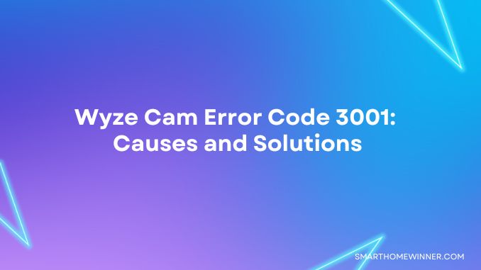 Wyze Cam Error Code 3001