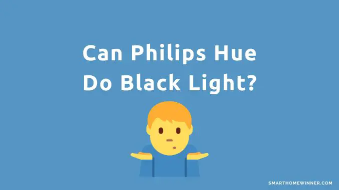 Philips Hue andBlack Light