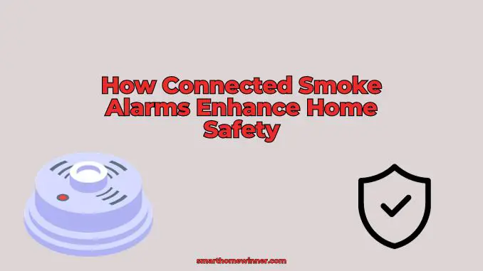 Smoke Alarms Enhance Home Safety