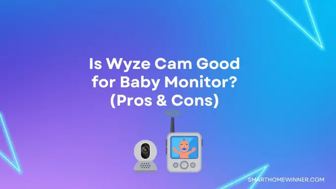 Wyze Cam for Baby Monitor