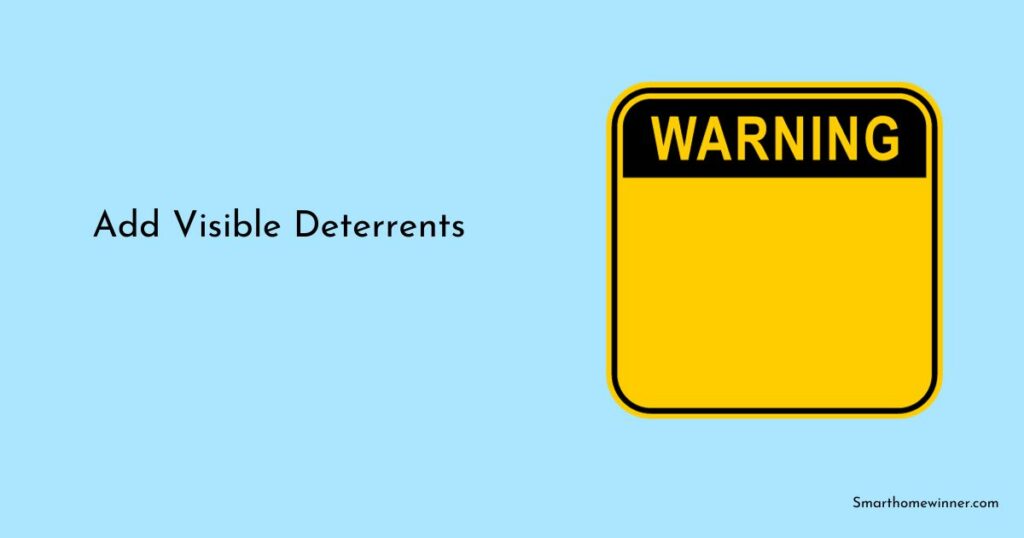 Add Visible Deterrents